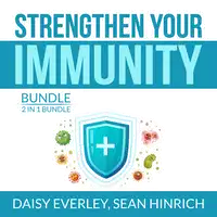 Strengthen Your Immunity Bundle: 2 in 1 Bundle, Super Immunity, The Autoimmune Solution Audiobook by and Sean Hinrich