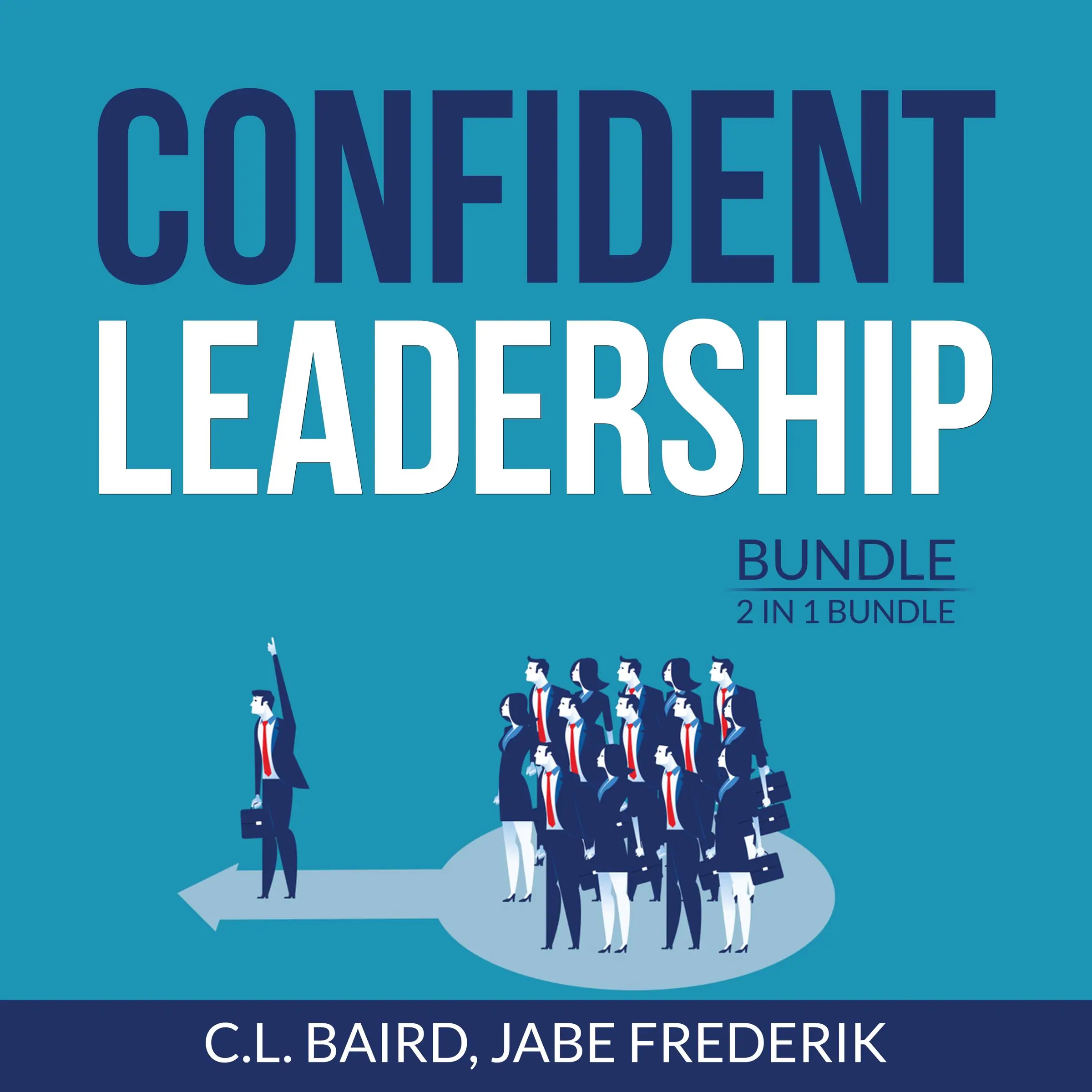 Confident Leadership Bundle, 2 in 1 Bundle: Inspirational Leader, Dare to Lead Audiobook by and Jabe Frederik