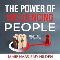 The Power of Influencing People Bundle, 2 in 1 Bundle: How to Influence People, Connect Instantly Audiobook by and Emy Hilden