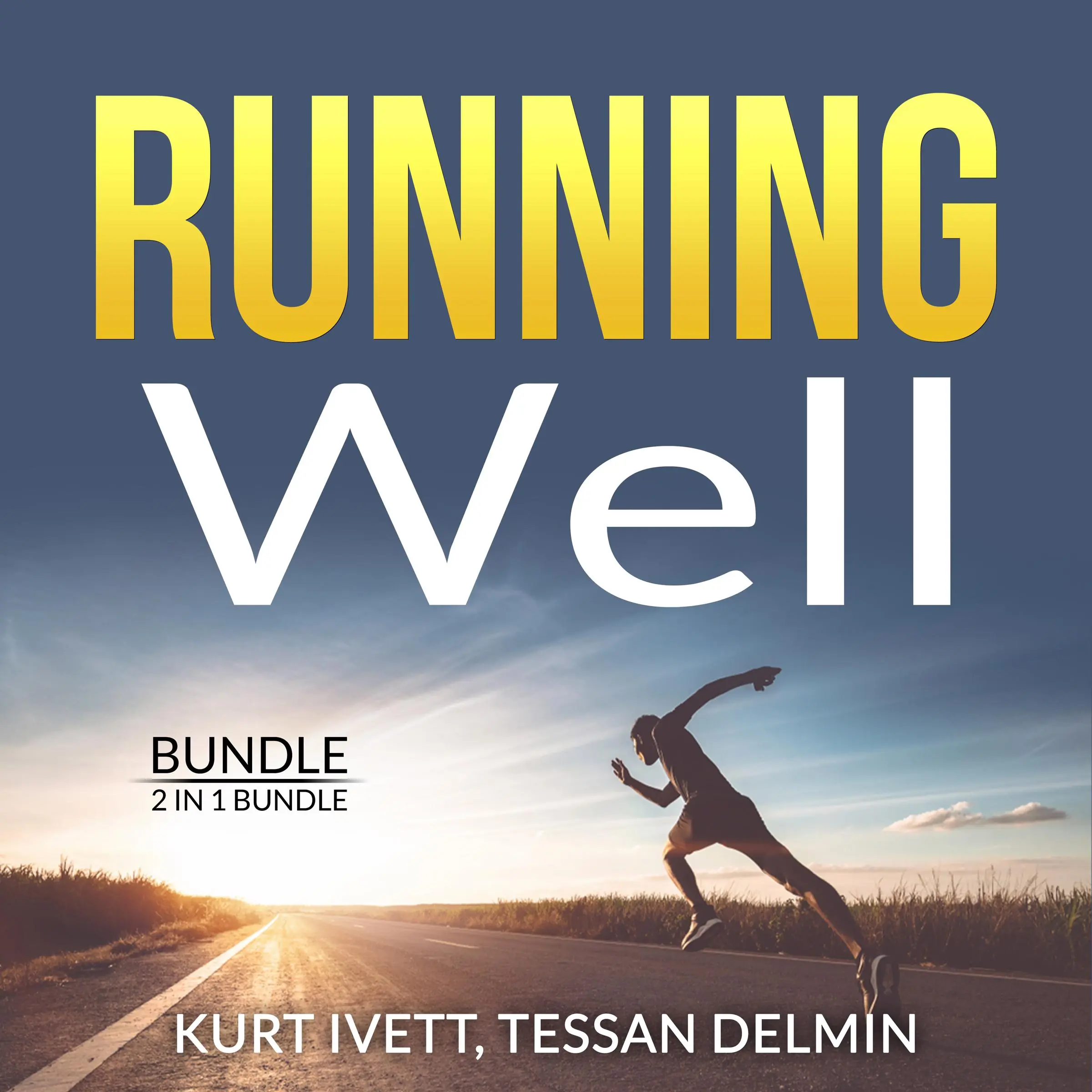 Running Well Bundle, 2 in 1 Bundle: Running Made Easy, Happy Runner by and Tessan Delmin Audiobook