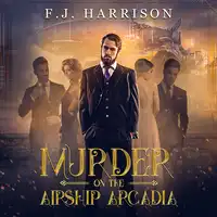 Murder on the Airship Arcadia Audiobook by FJ Harrison