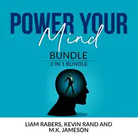 Power Your Mind Bundle: 3 IN 1 Bundle, Intentional Thinking, Unbreakable Mind and Master Your Thinking Audiobook by and M.K. Jameson