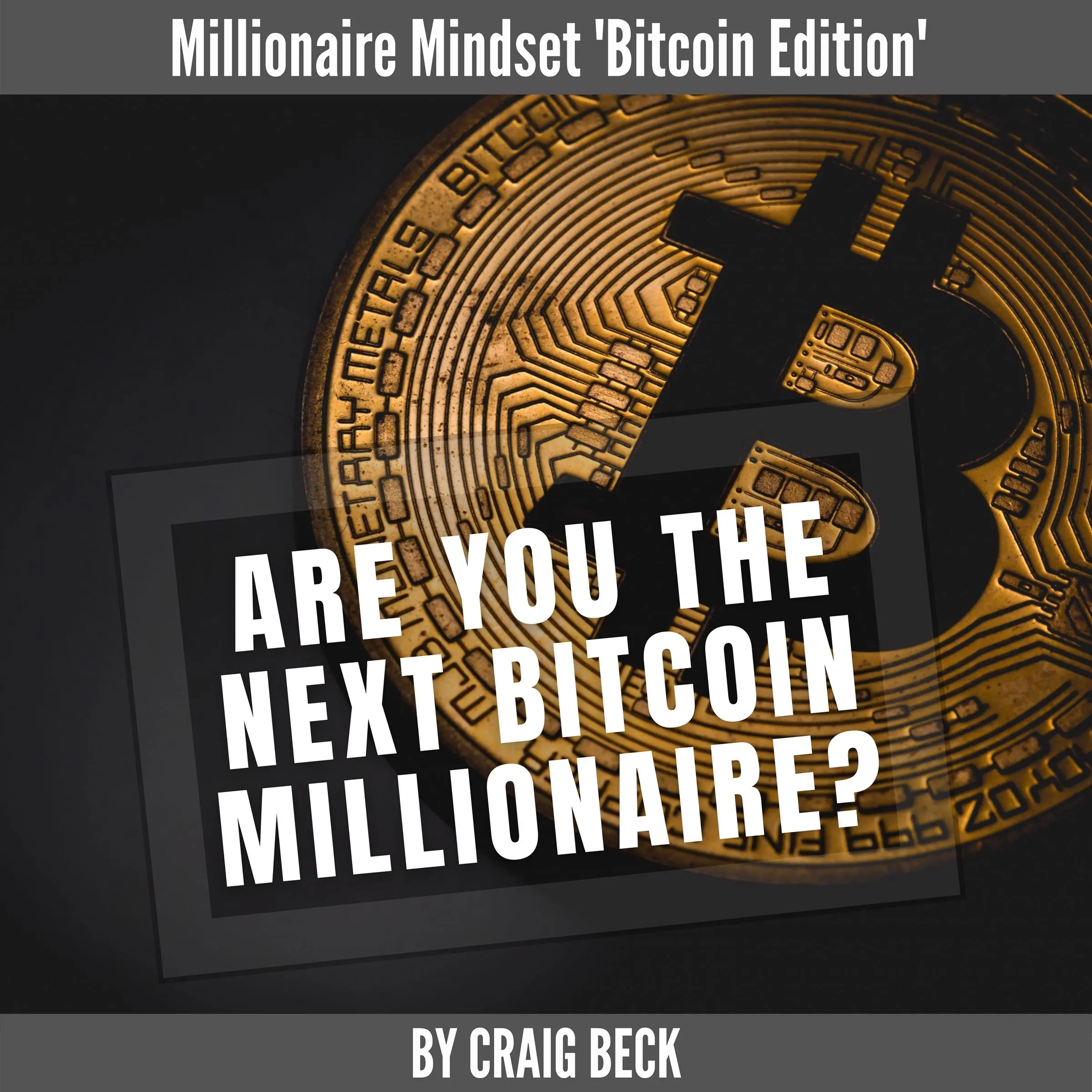 Are You The Next Bitcoin Millionaire? Audiobook by Craig Beck