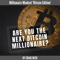 Are You The Next Bitcoin Millionaire? Audiobook by Craig Beck