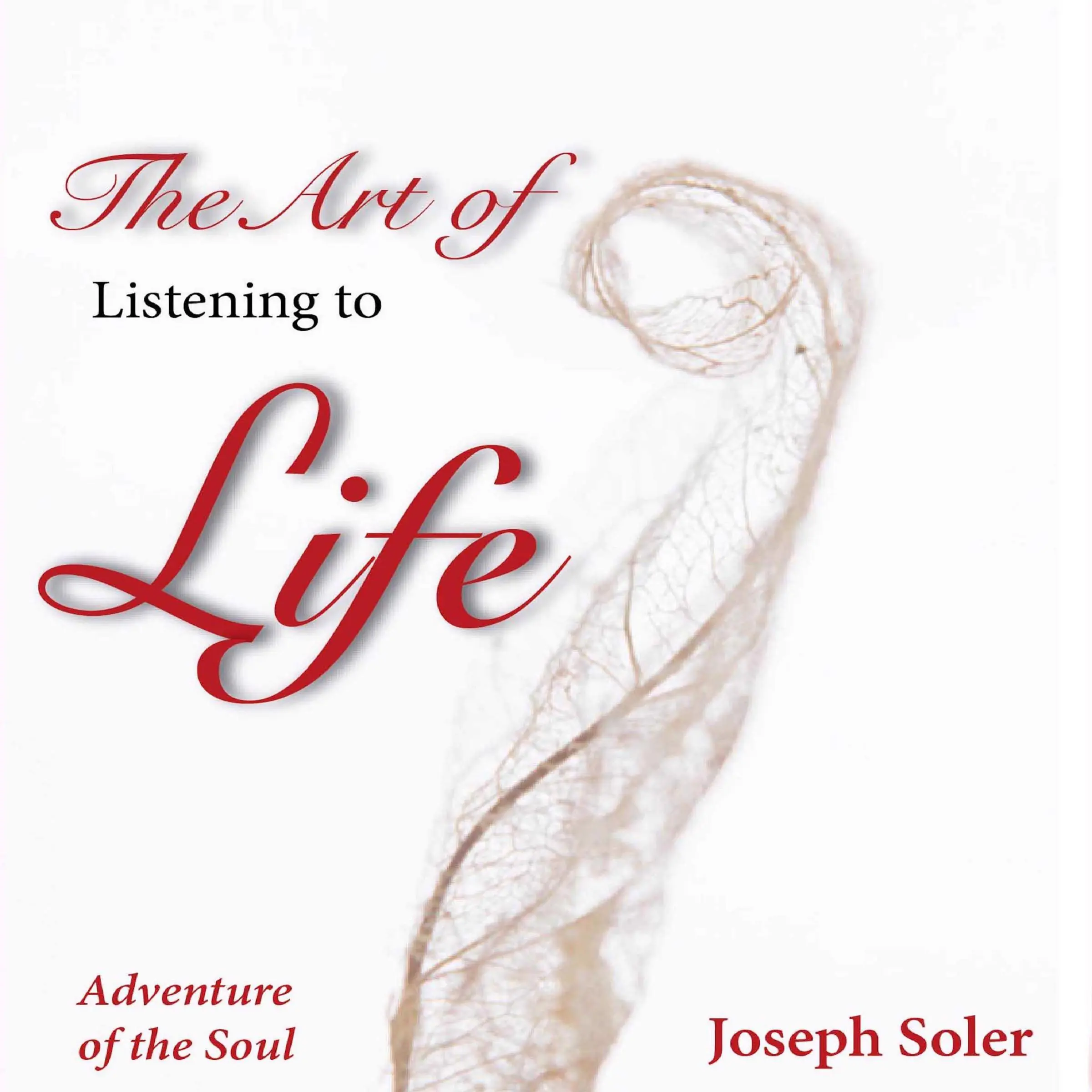 The Art of Listening to Life Audiobook by Joseph Soler