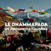 Le Dhammapada: Livre Audio Meditation Bouddhiste Audiobook by Siddhartha Gautama