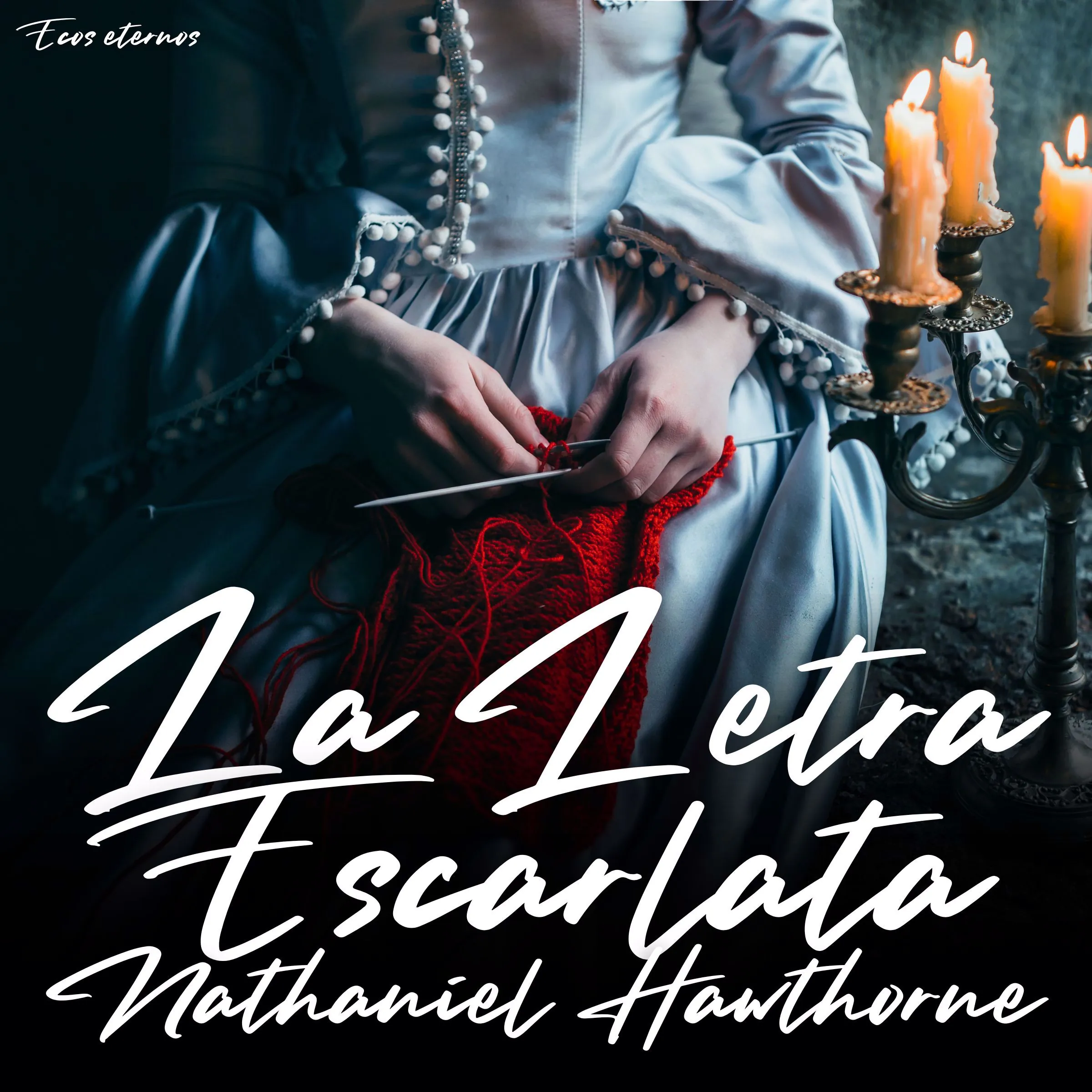 La Letra Escarlata (Versión Íntegra e Inalterada) Audiobook by Nathaniel Hawthorne