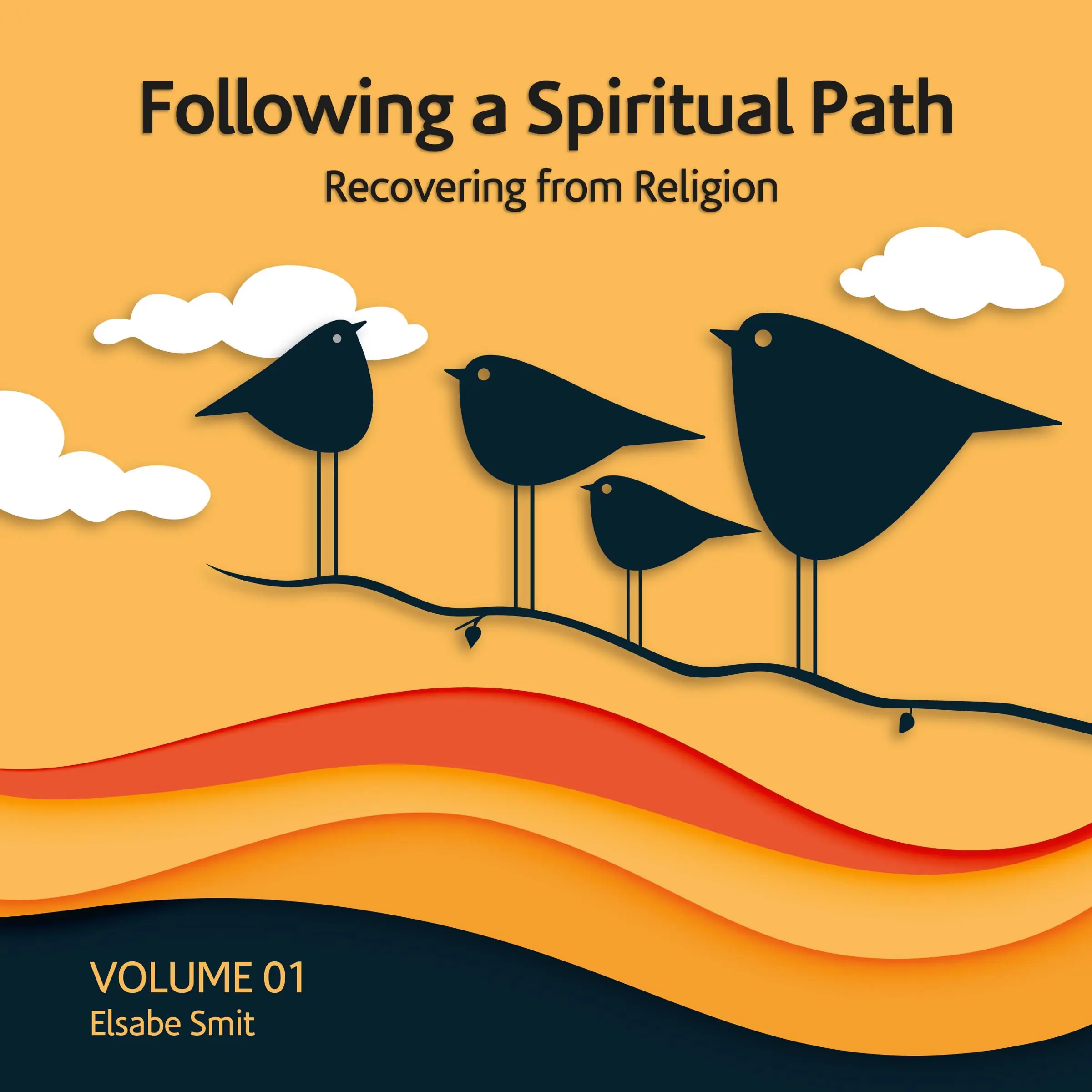 Following a spiritual path: Recovering from religion by Elsabe Smit