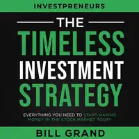 The Timeless Investment Strategy Audiobook by Bill Grand