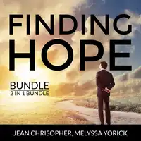 Finding Hope Bundle, 2 in 1 Bundle: Active Hope, Hope Over Anxiety Audiobook by and Melyssa Yorick