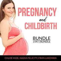 Pregnancy and Childbirth Bundle, 3 in 1 Bundle: Pregnancy Brain,  Pregnancy Food and Expecting Better Audiobook by and Fran Lakeman