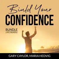 Build Your Confidence Bundle, 2 in 1 Bundle: The Confidence Code, Unshakeable Audiobook by and Maria Hedvig