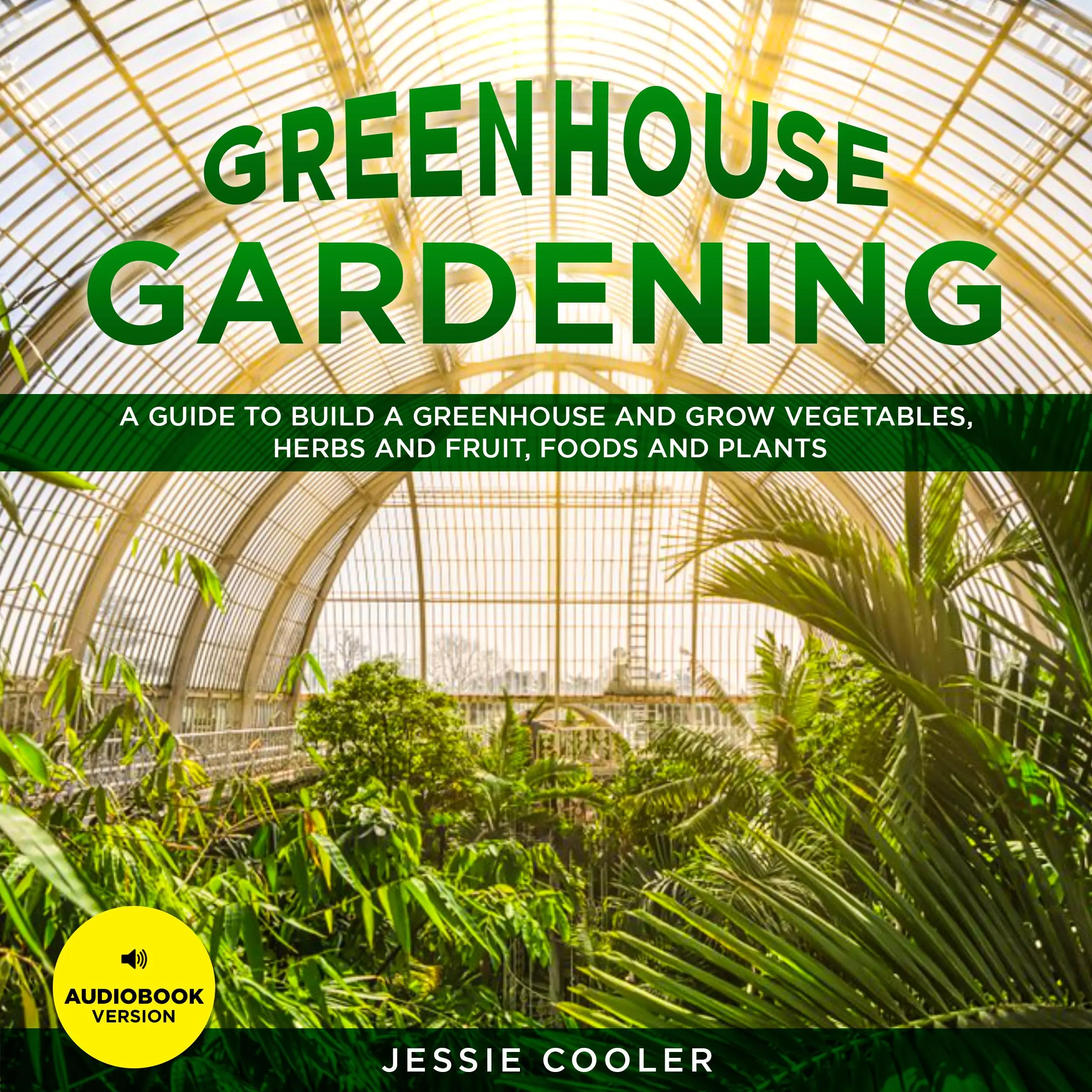 Greenhouse Gardening by Jessie Cooler