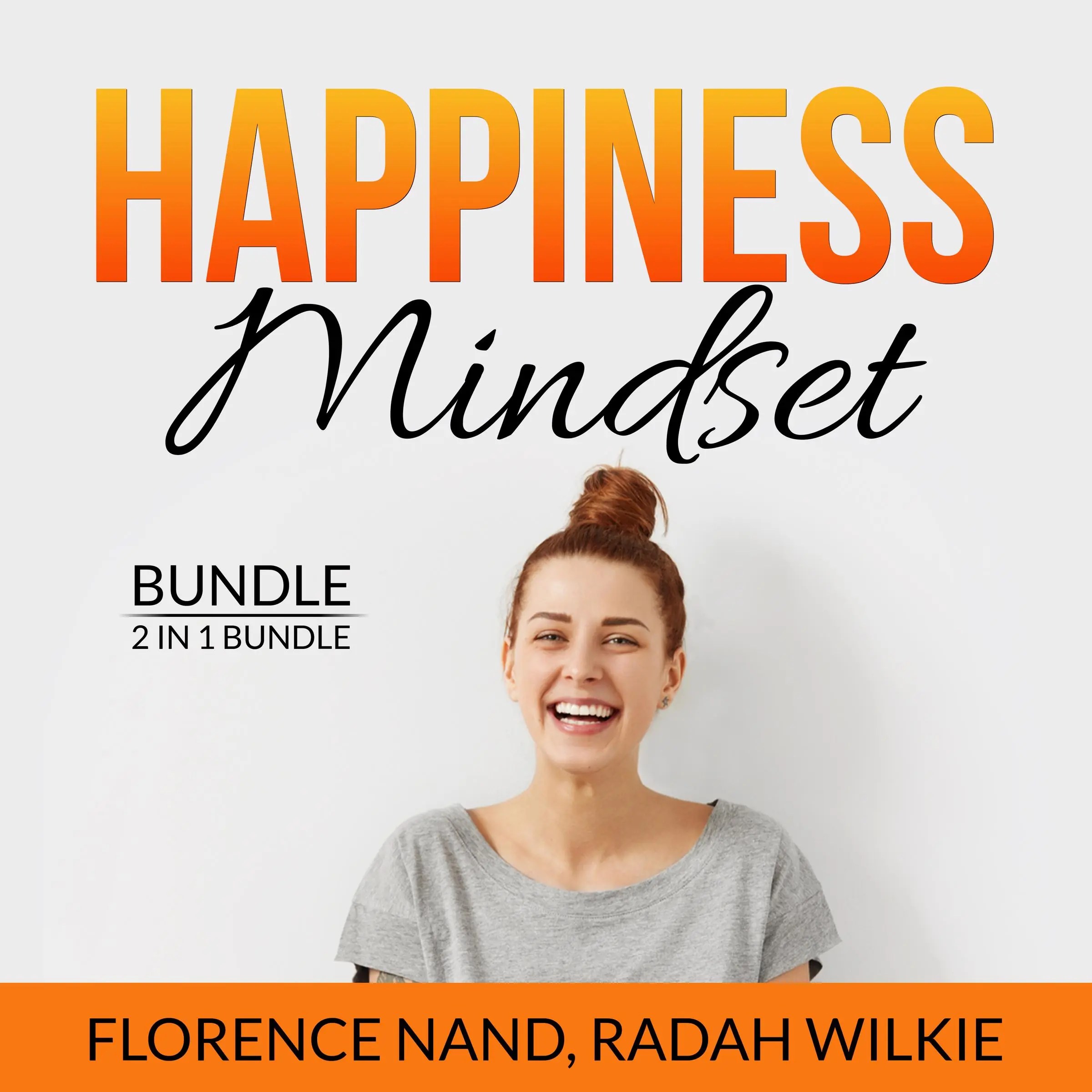 Happiness Mindset Bundle, 2 in 1 Bundle: Happy Inside, Happy by Design by Radah Wilkie