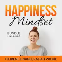 Happiness Mindset Bundle, 2 in 1 Bundle: Happy Inside, Happy by Design Audiobook by Radah Wilkie