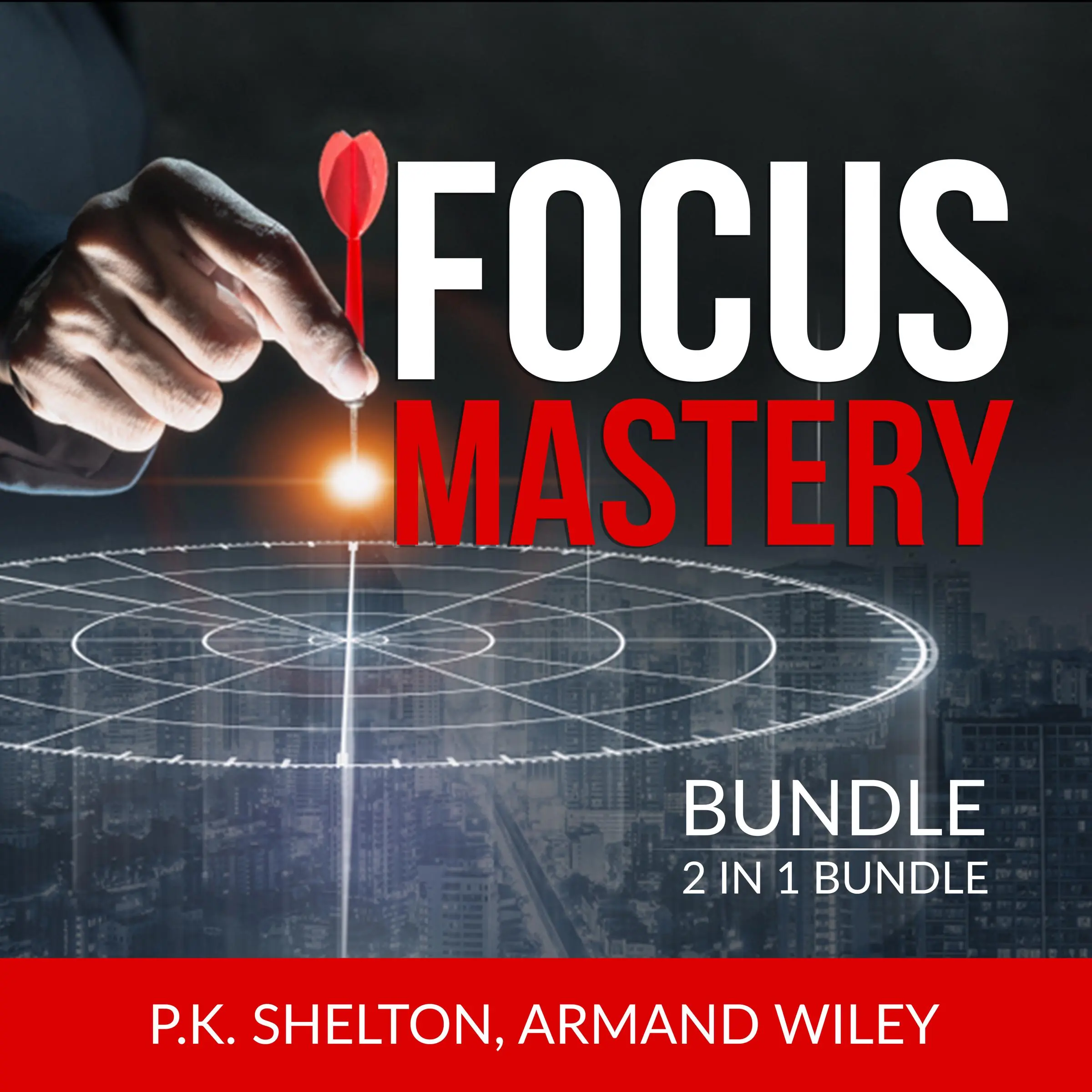 Focus Mastery Bundle, 2 in 1 Bundle: Reclaim Your Focus and The Focus Project Audiobook by Armand Wiley