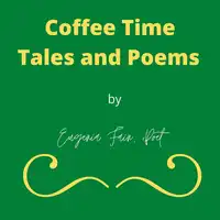 Coffee Time Tales and Poems Audiobook by Eugenia Fain