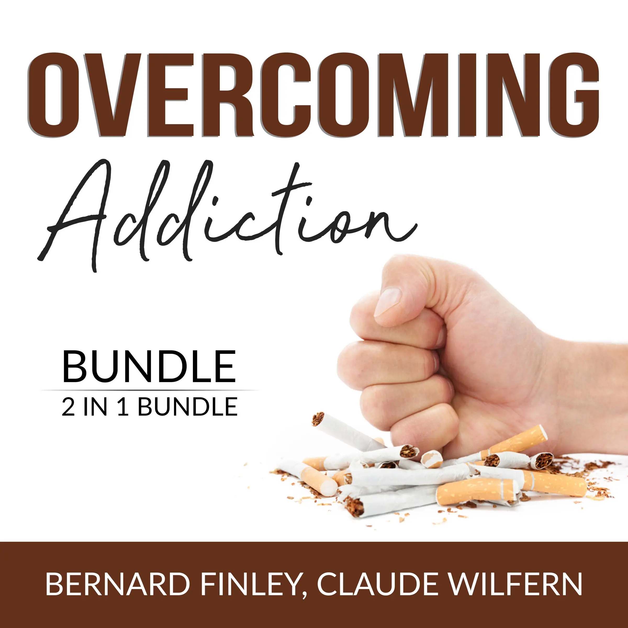 Overcoming Addiction Bundle, 2 in 1 Bundle: Craving Mind and Addiction and Recovery by and Claude Wilfern Audiobook