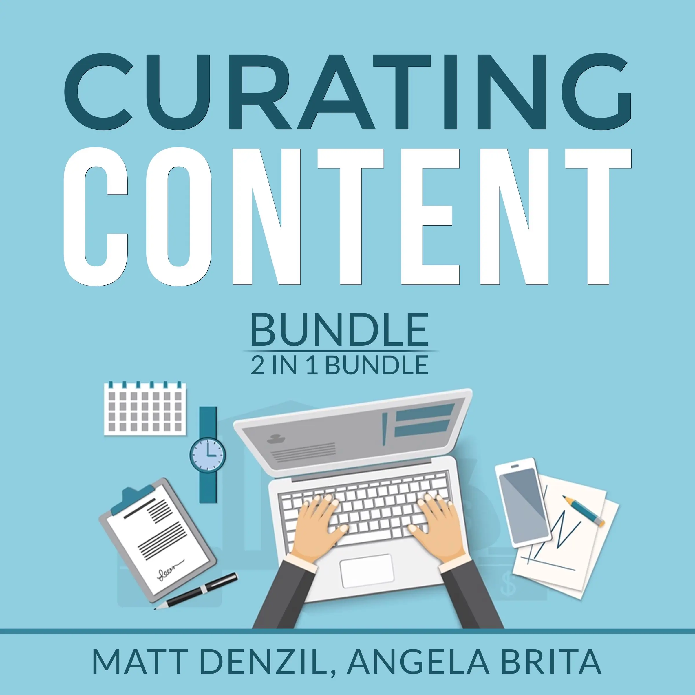 Curating Content Bundle, 2 in 1 Bundle: Content Machine and Manage Content Audiobook by and Angelita Brita