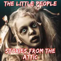 The Little People Audiobook by Stories From The Attic