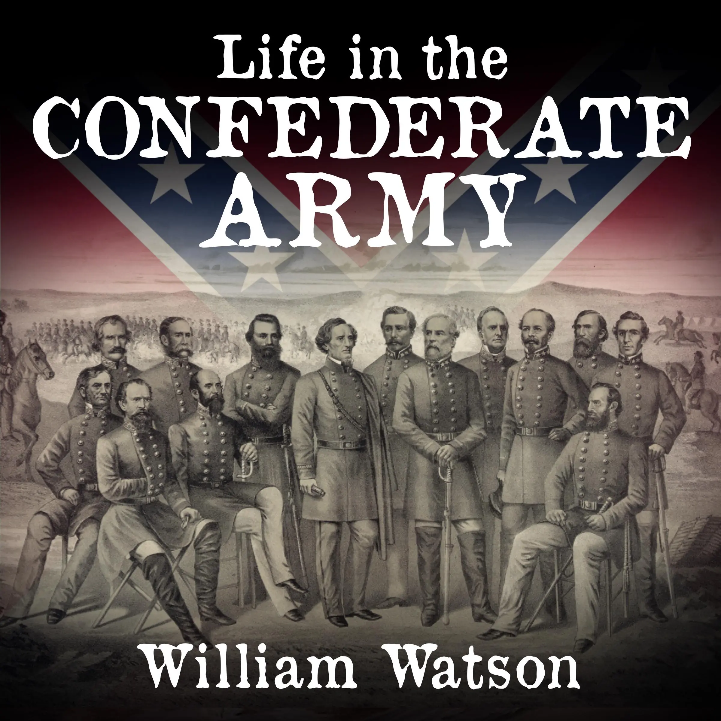 Life in the Confederate Army by William Watson Audiobook