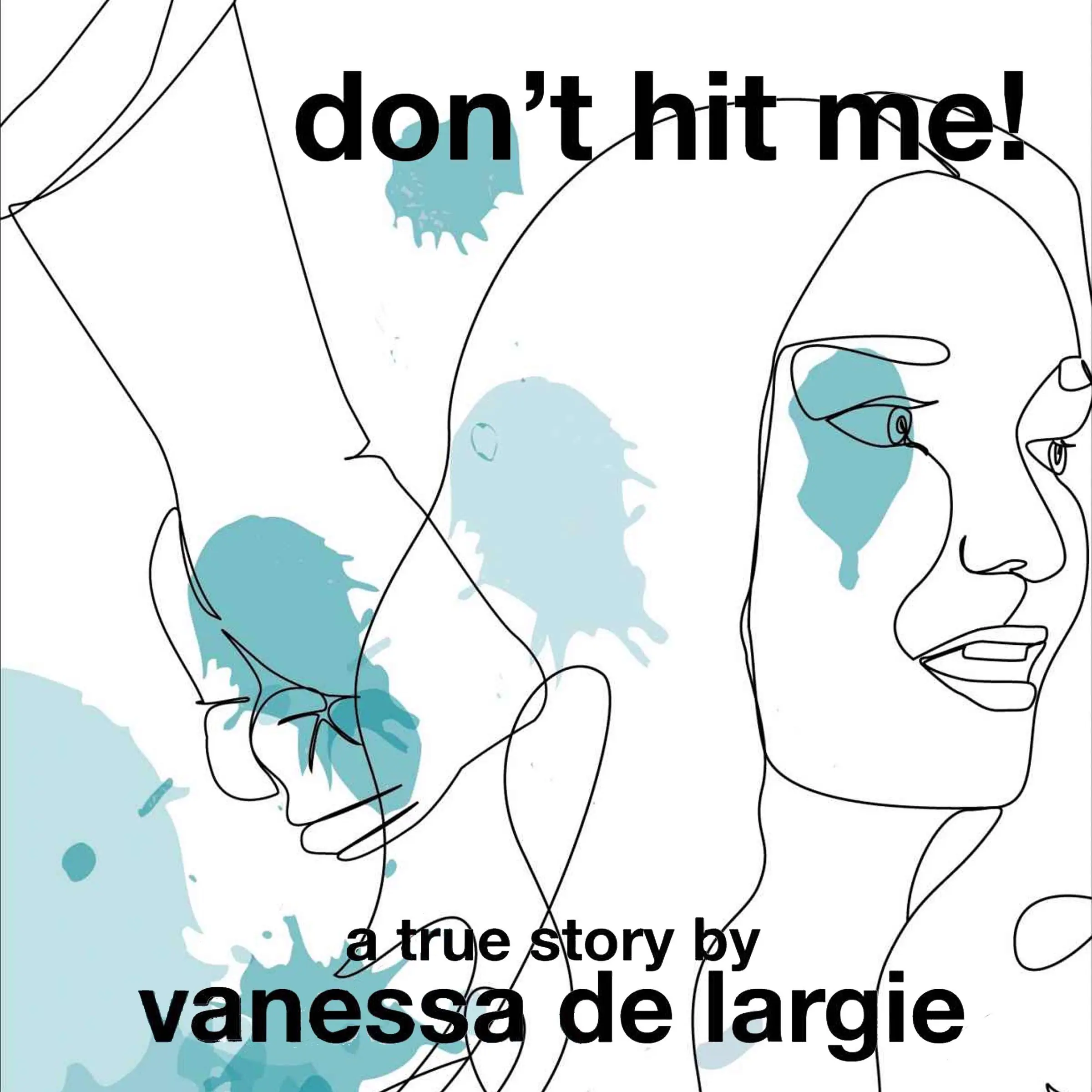 Don't Hit Me! Audiobook by Vanessa de Largie