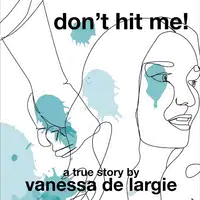 Don't Hit Me! Audiobook by Vanessa de Largie