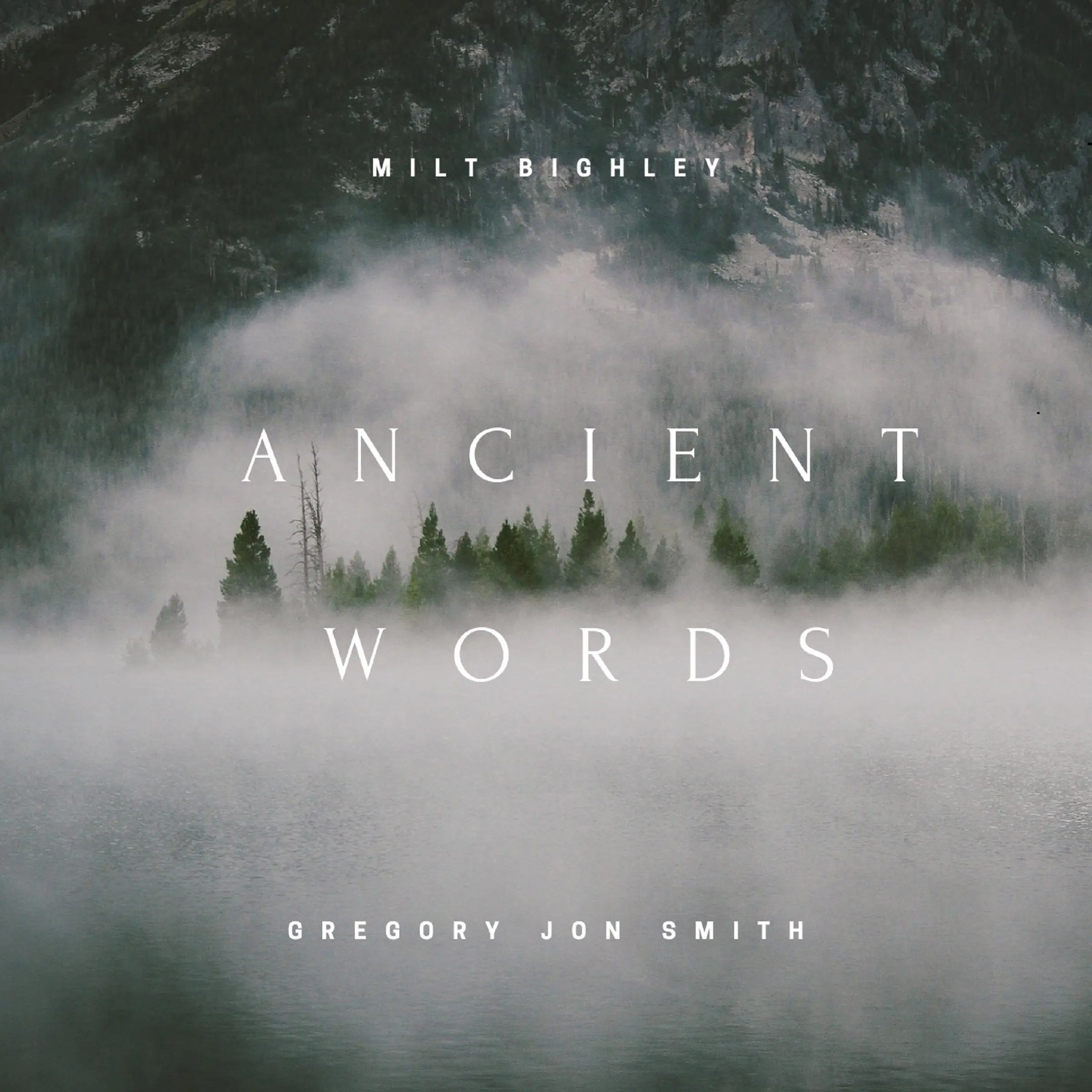 Ancient Words by Music By Gregory Jon Smith