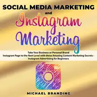 Social Media Marketing and Instagram Marketing Audiobook by Michael Branding