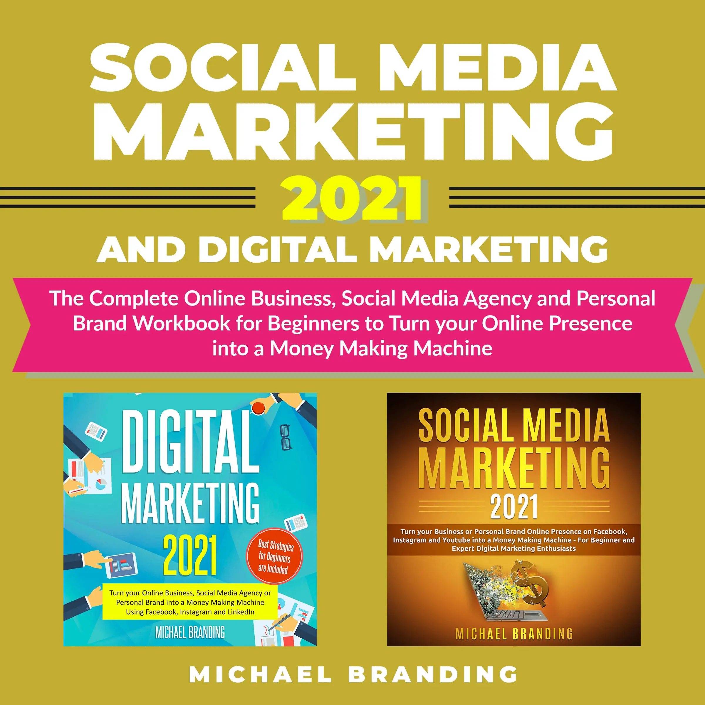 Social Media Marketing 2021 and Digital Marketing by Michael Branding