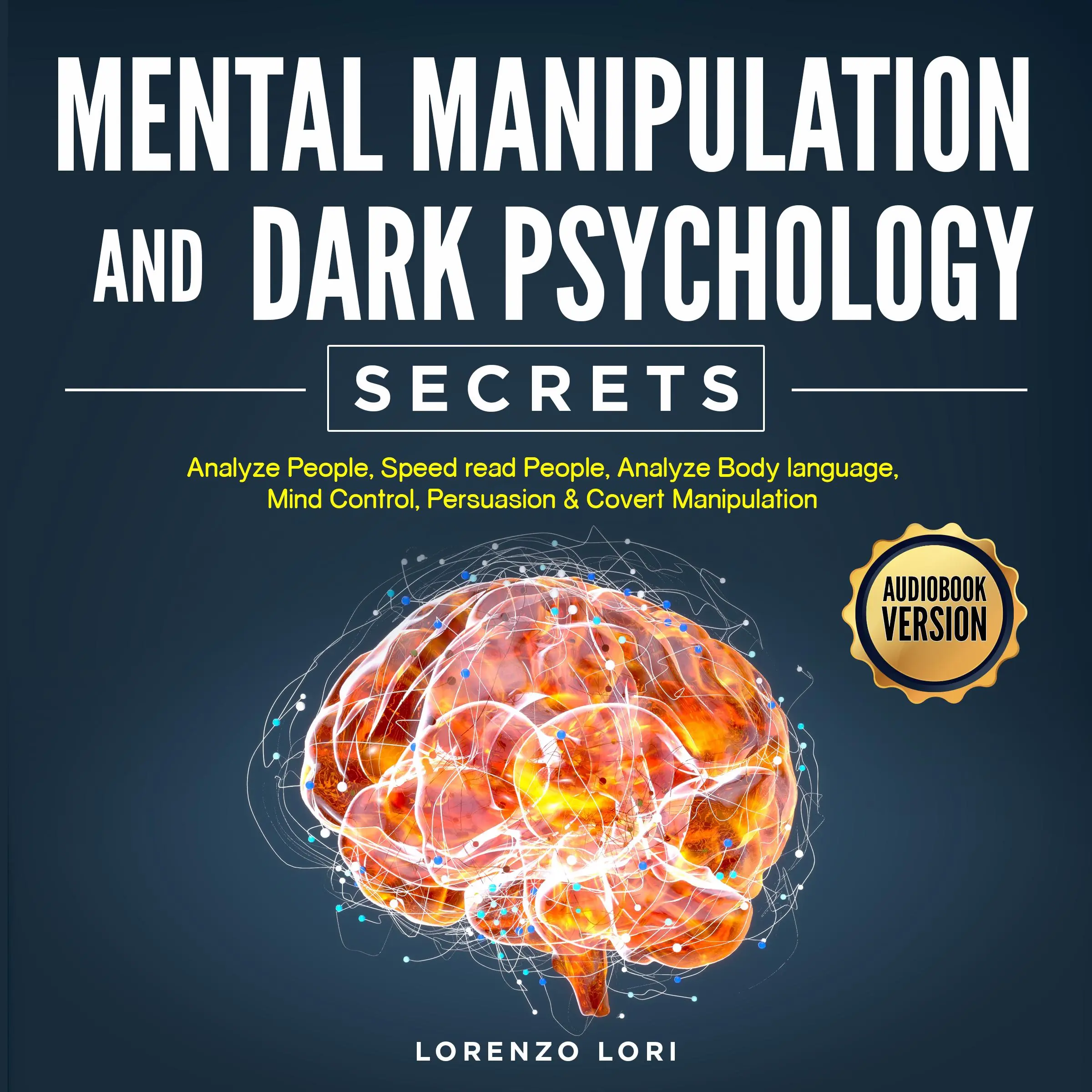 Mental Manipulation And Dark Psychology Secrets by Lorenzo Lori Audiobook