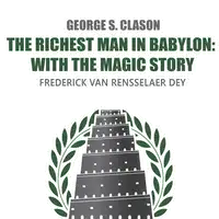 The Richest Man in Babylon: with The Magic Story Audiobook by Frederick Van Rensselaer Dey