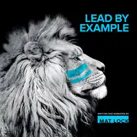 Lead By Example Audiobook by Mat Lock