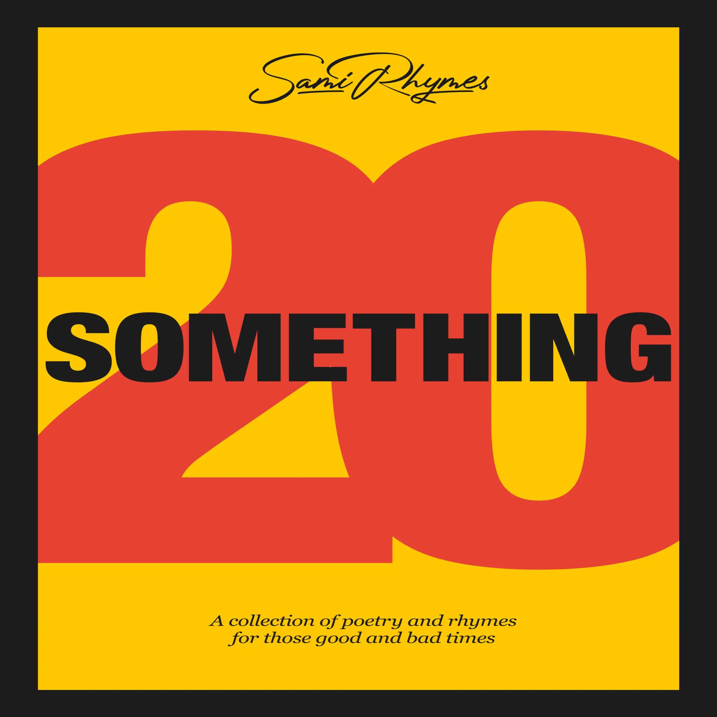 20 Something by Sami Rhymes