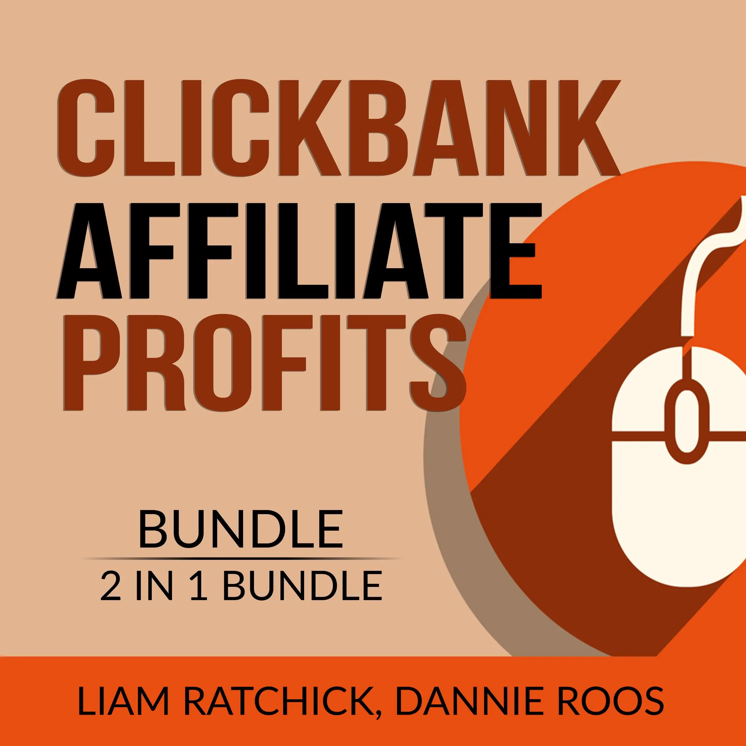 Clickbank Affiliate Profits Bundle, 2 IN 1 Bundle: The Click Technique and Clickbank Marketing Expert by and Dannie Roos