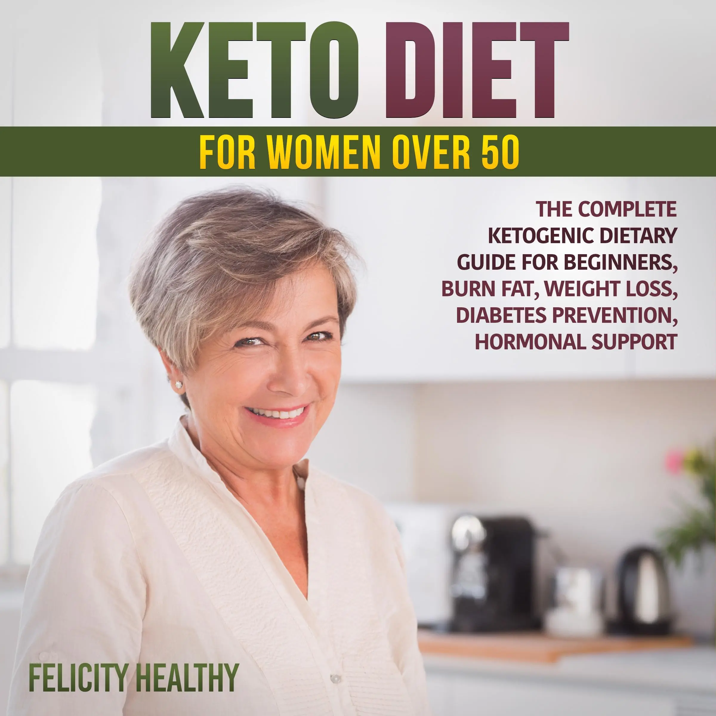 keto diet for women over 50 Audiobook by Felicity Healthy