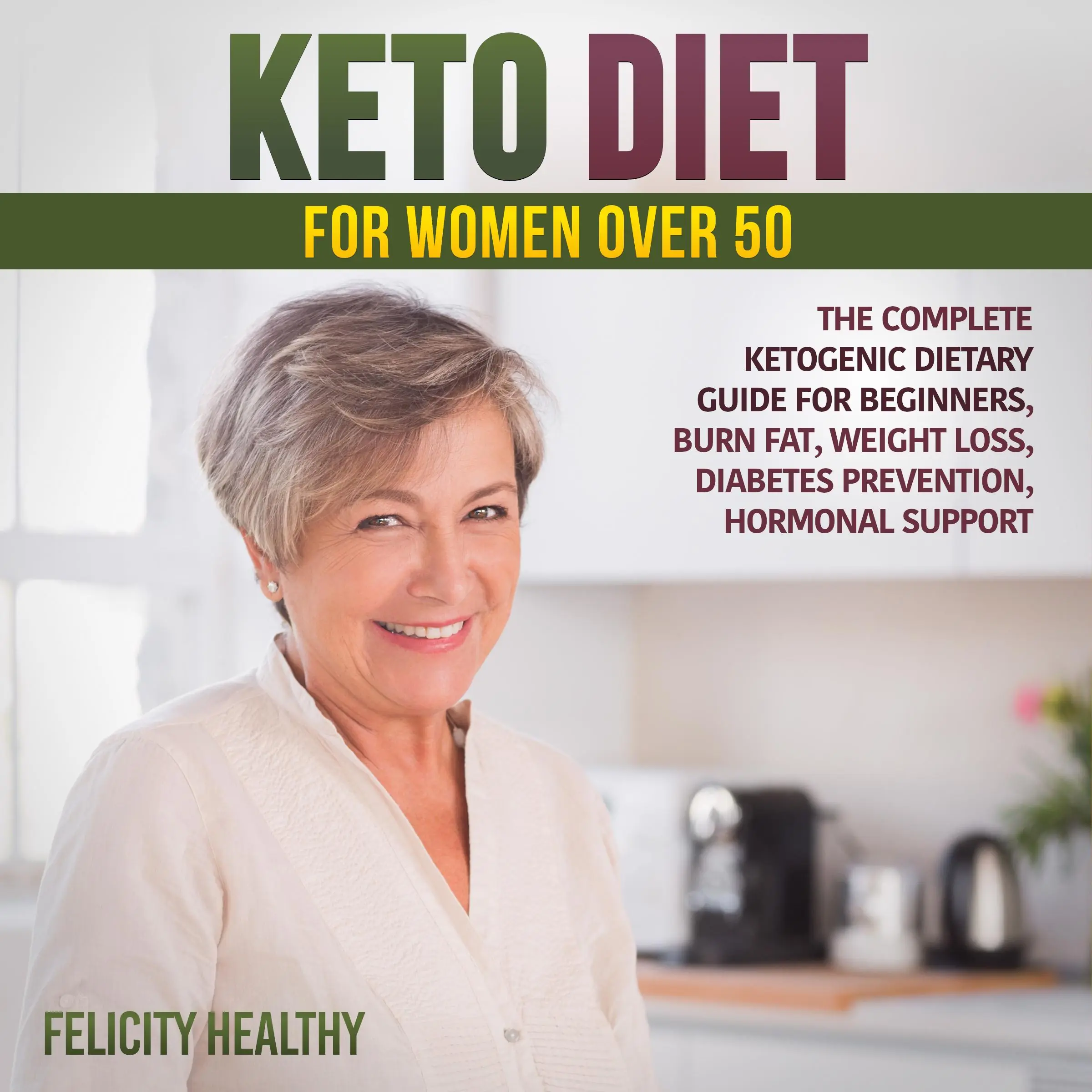 keto diet for women over 50 by Felicity Healthy Audiobook