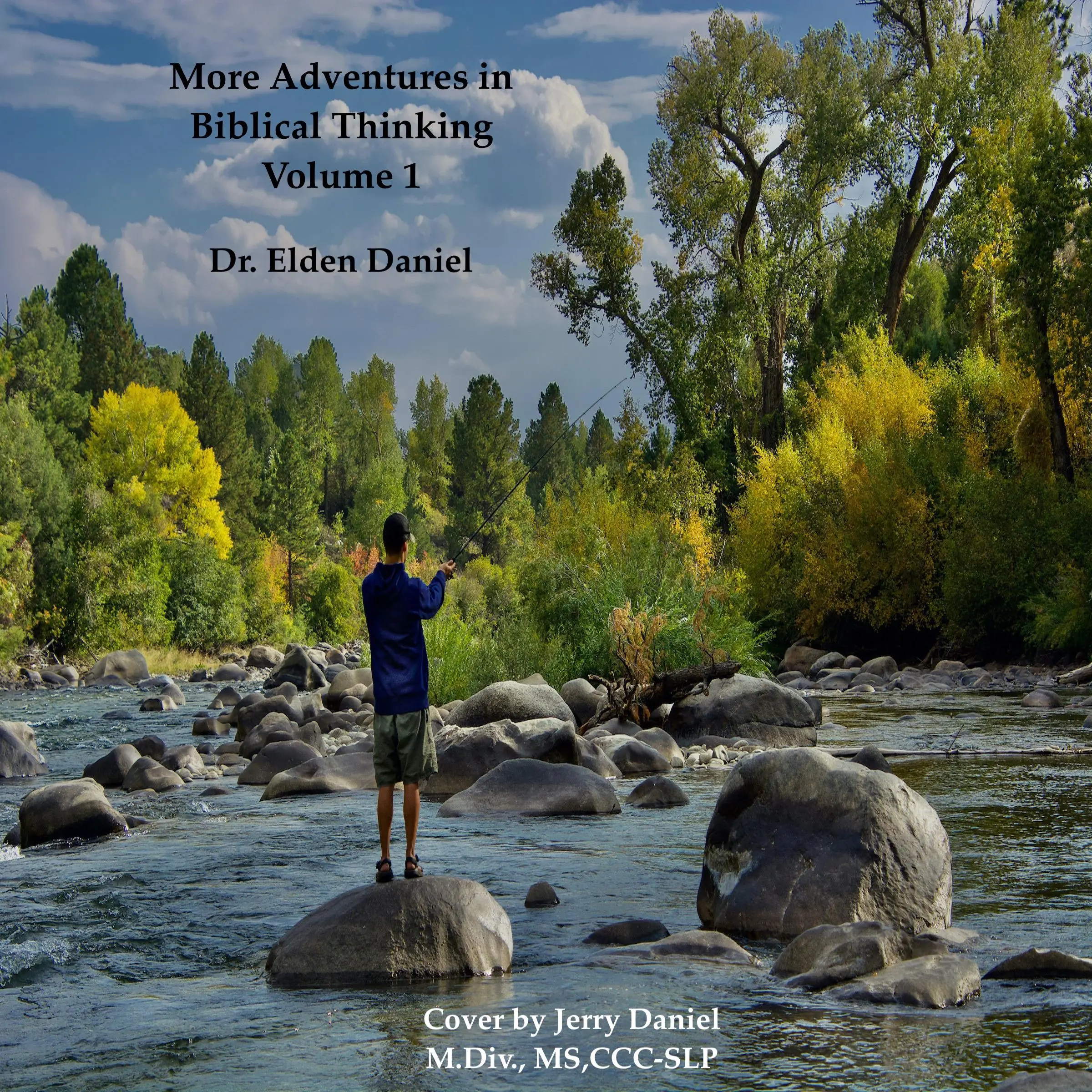 More Adventures in Biblical Thinking Volume One Audiobook by Dr. Elden Daniel