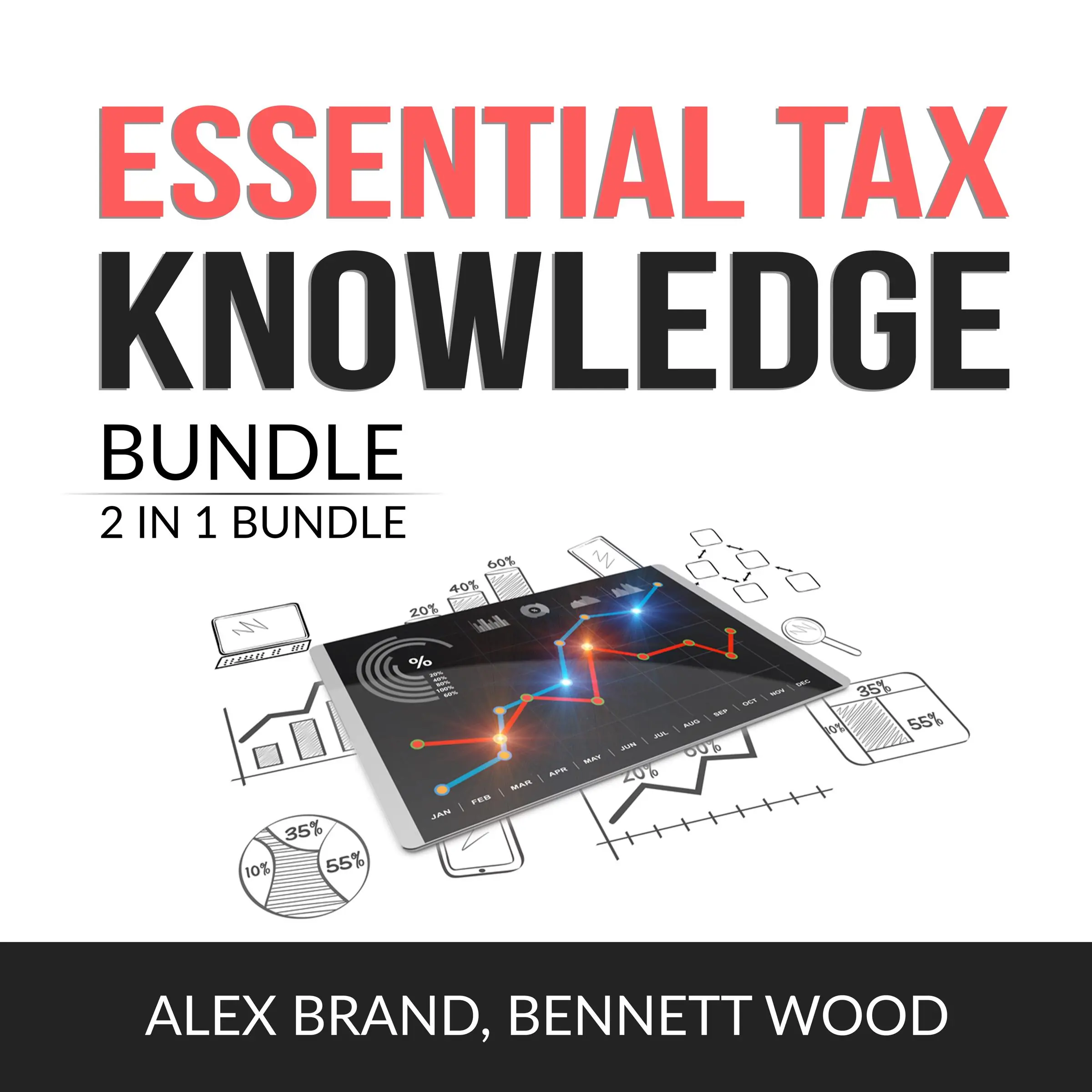 Essential Tax Knowledge Bundle, 2 in 1 Bundle: Taxes Made Simple and Tax Strategies Audiobook by and Bennett Wood