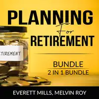 Planning for Retirement Bundle, 2 in 1 Bundle: Retire Inspired and The Ultimate Retirement Guide Audiobook by and Melvin Roy