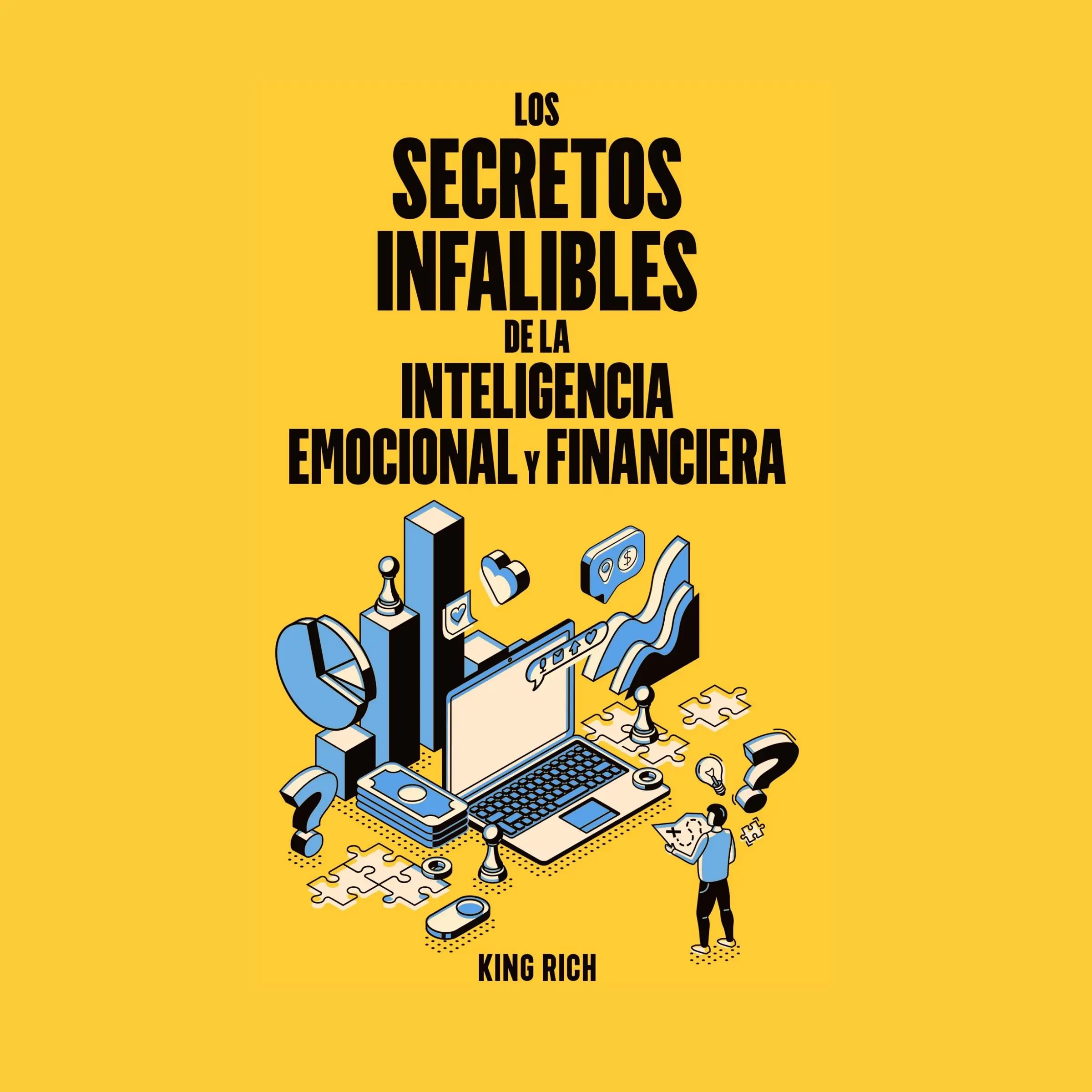 Los secretos infalibles de la inteligencia emocional y financiera by King Rich Audiobook