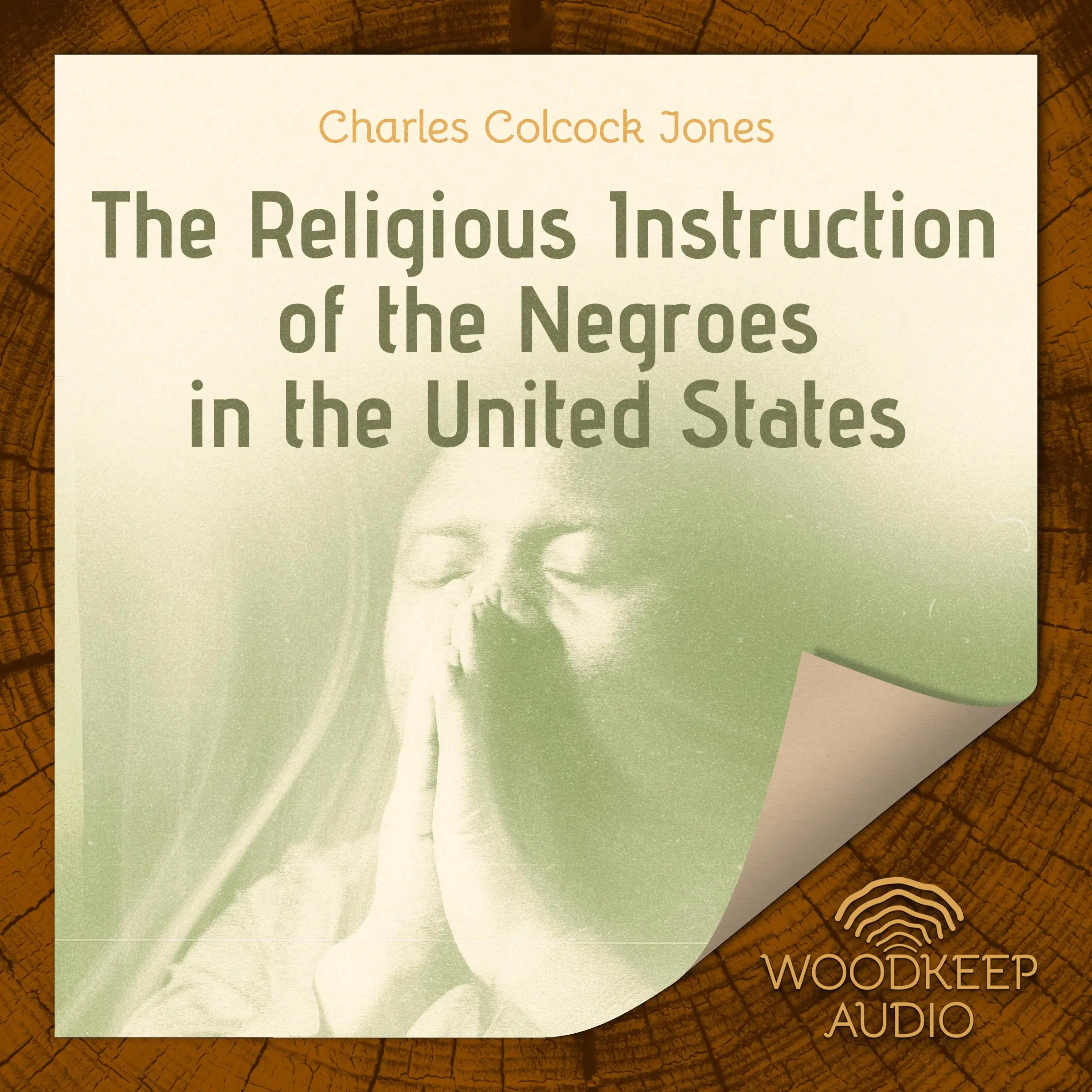 The Religious Instruction of the Negroes in the United States by Charles Colcock Jones Audiobook