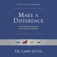 Make A Difference Audiobook by Dr. Larry Little