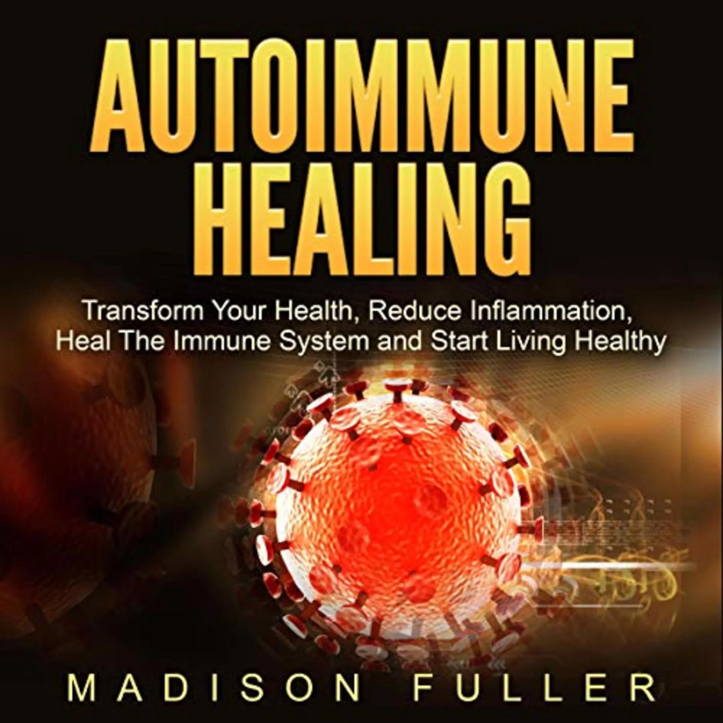 Autoimmune Healing Audiobook by Madison Fuller