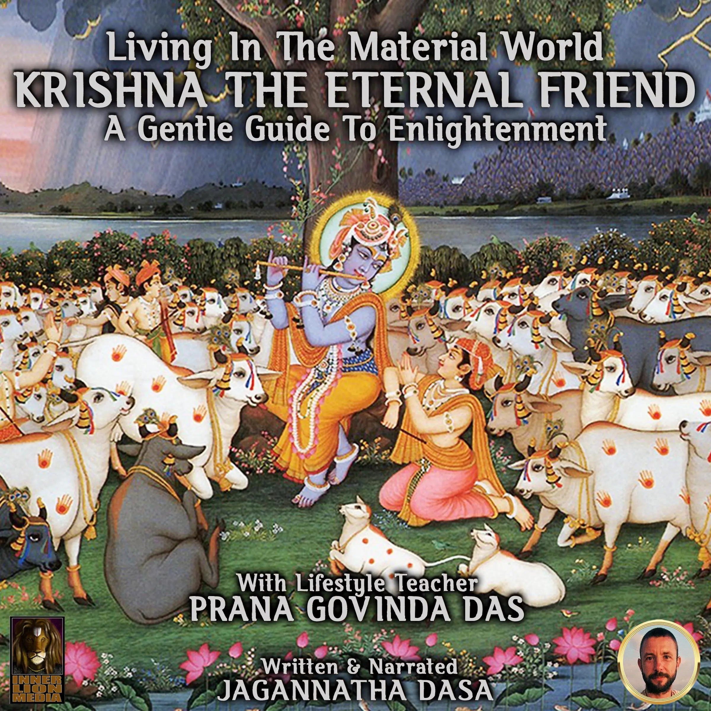 Living In The Material World Krishna The Eternal Friend Audiobook by Jagannatha Dasa