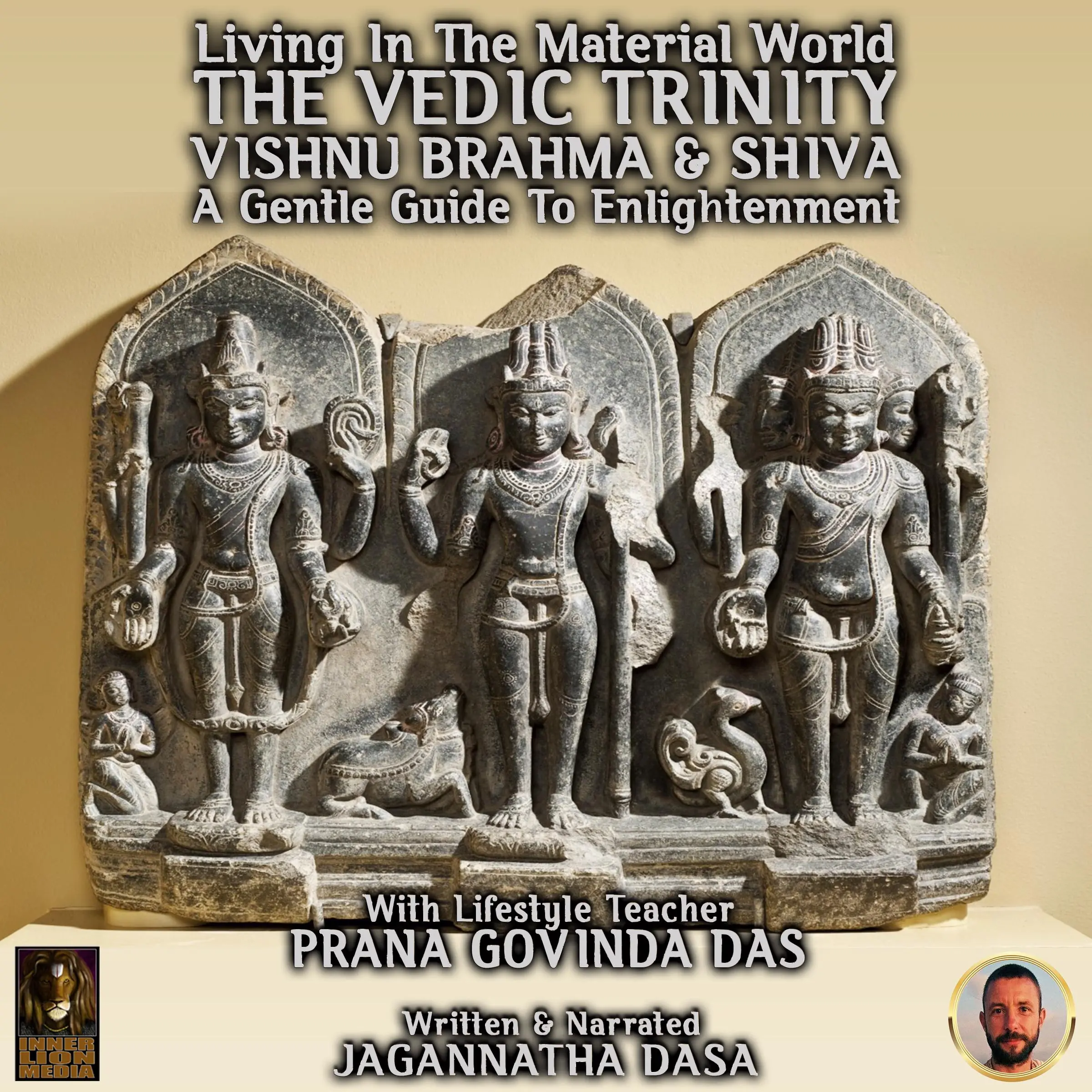 Living In The Material World The Vedic Trinity Vishnu Brahma & Shiva Audiobook by Jagannatha Dasa