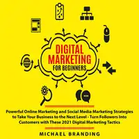 Digital Marketing for Beginners Audiobook by Michael Branding