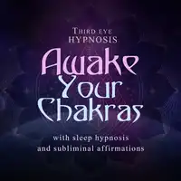 Awake your chakras Audiobook by Third eye hypnosis