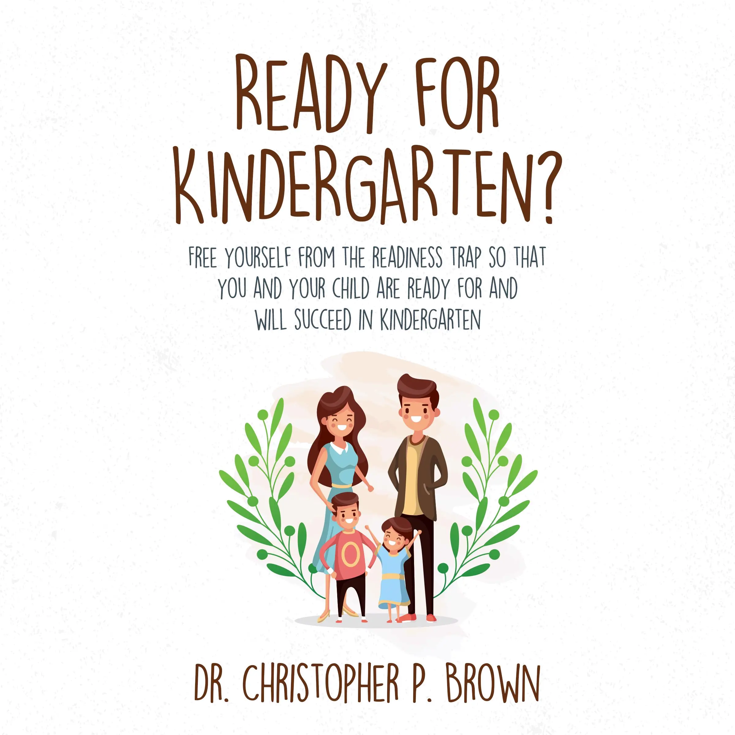 Ready for Kindergarten? Audiobook by Dr. Christopher P. Brown