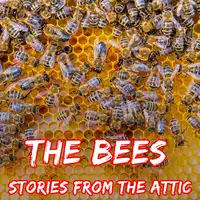 The Bees Audiobook by Stories From The Attic